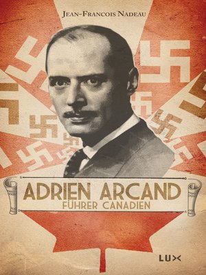 Adrien Arcand, fürher canadien - ebook